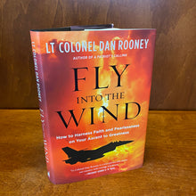 Load image into Gallery viewer, Fly Into the Wind by LT COL Dan Rooney / Signed Hardcover
